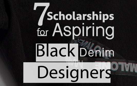 7 Scholarships for Aspiring African American Denim Designers