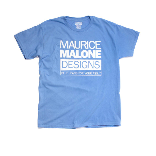 A Carolina blue t-shirt for both men and women with a white printed  "Maurice Malone Designs Blue Jeans For Your Ass" logo that was popular in 1990s streetwear.